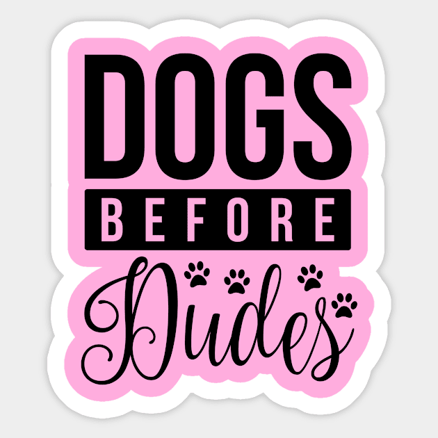 Dogs Before Dudes Sticker by CANVAZSHOP